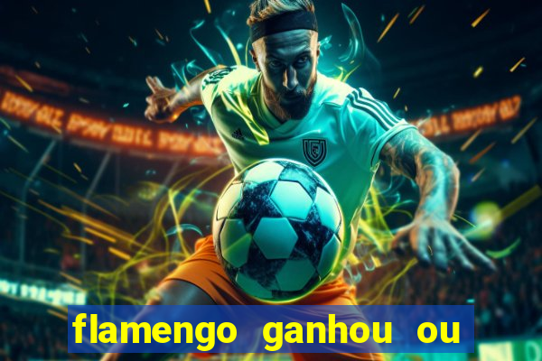 flamengo ganhou ou perdeu hoje