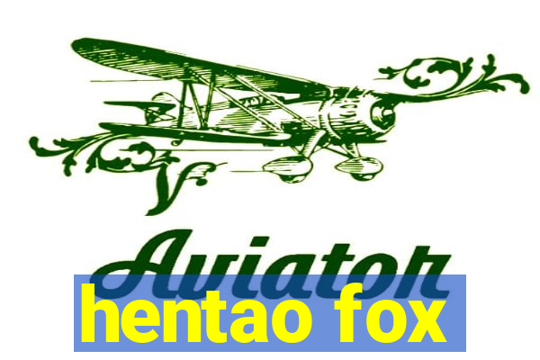 hentao fox