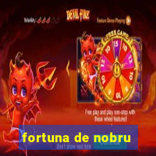 fortuna de nobru