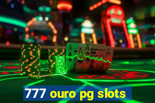 777 ouro pg slots