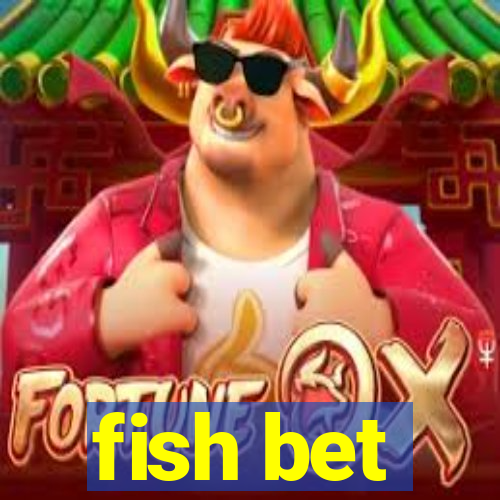 fish bet