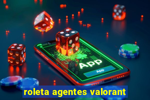 roleta agentes valorant