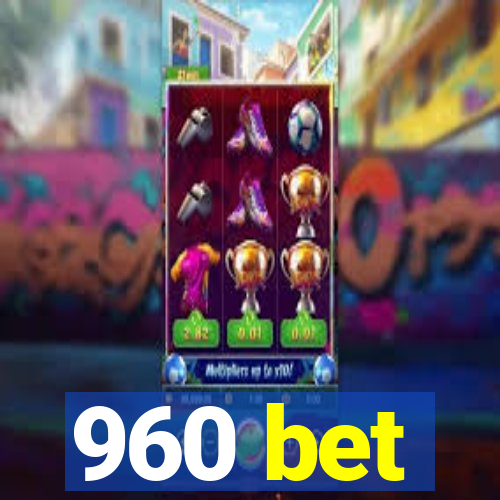 960 bet