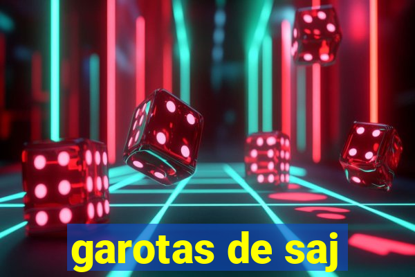 garotas de saj