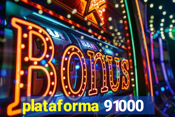 plataforma 91000