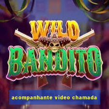 acompanhante video chamada