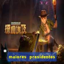 maiores presidentes do brasil