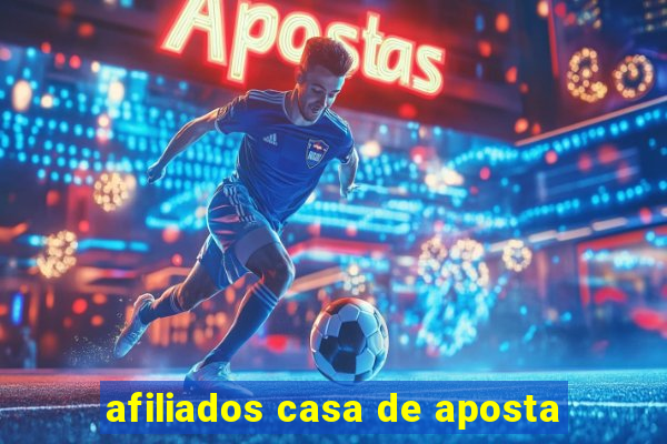 afiliados casa de aposta