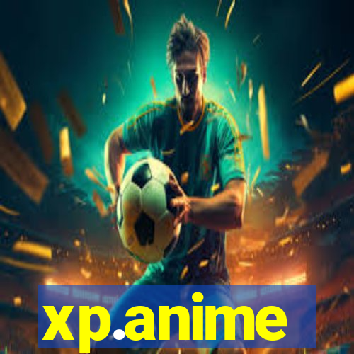 xp.anime