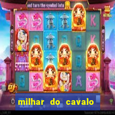 milhar do cavalo que mais sai