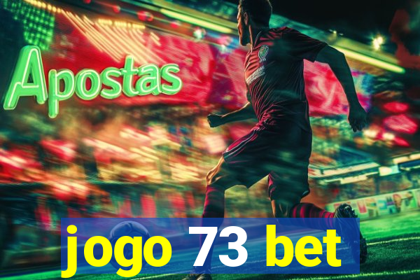 jogo 73 bet