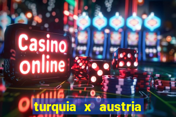 turquia x austria onde assistir