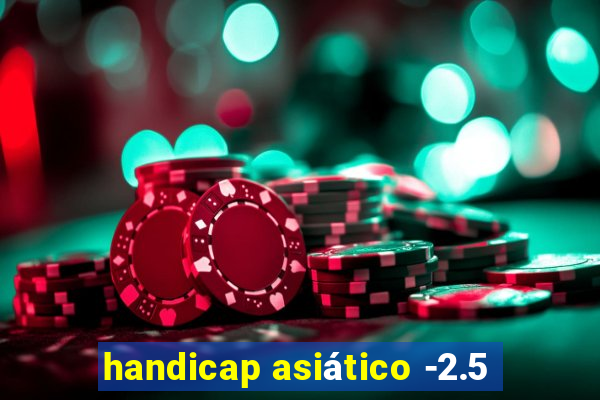 handicap asiático -2.5