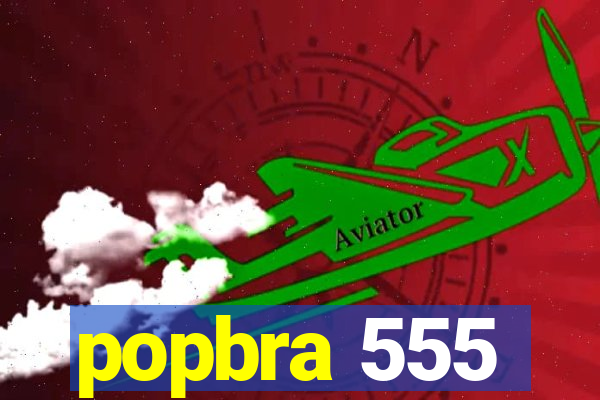 popbra 555