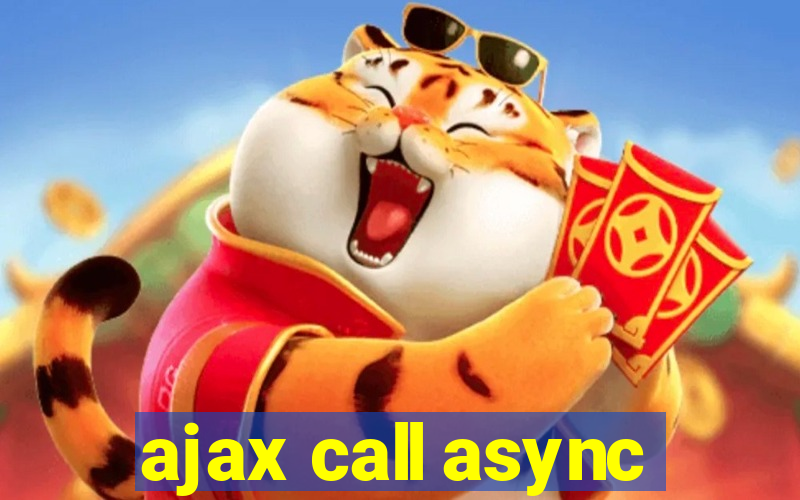 ajax call async