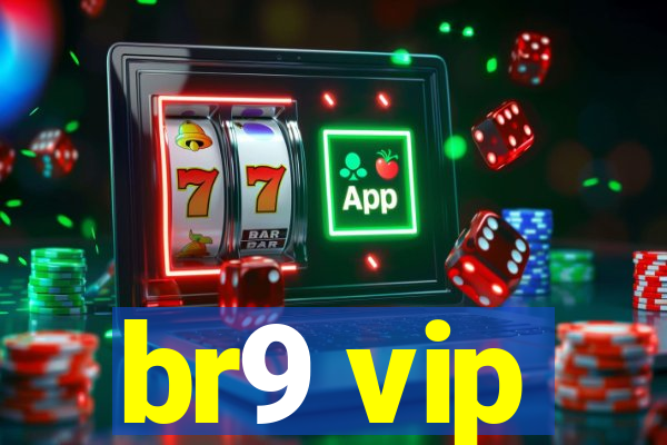 br9 vip