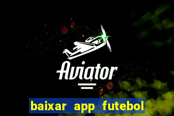 baixar app futebol da hora 3.7