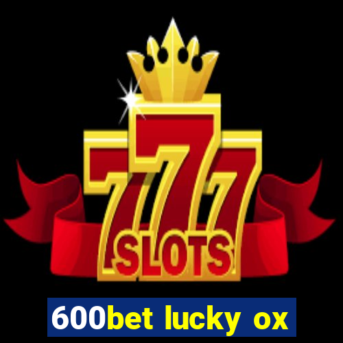 600bet lucky ox