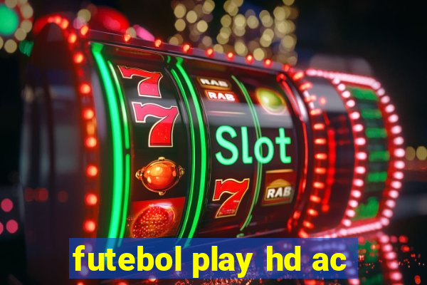 futebol play hd ac