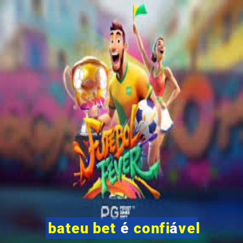 bateu bet é confiável