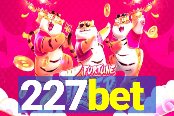 227bet