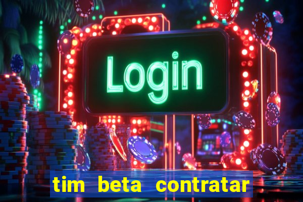 tim beta contratar pacote adicional