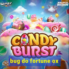 bug do fortune ox