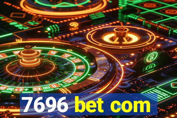 7696 bet com