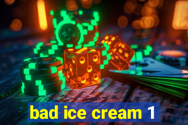 bad ice cream 1