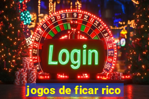 jogos de ficar rico