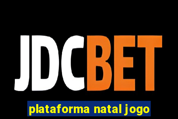 plataforma natal jogo