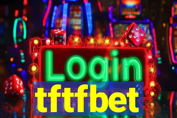 tftfbet