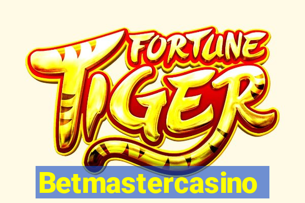 Betmastercasino