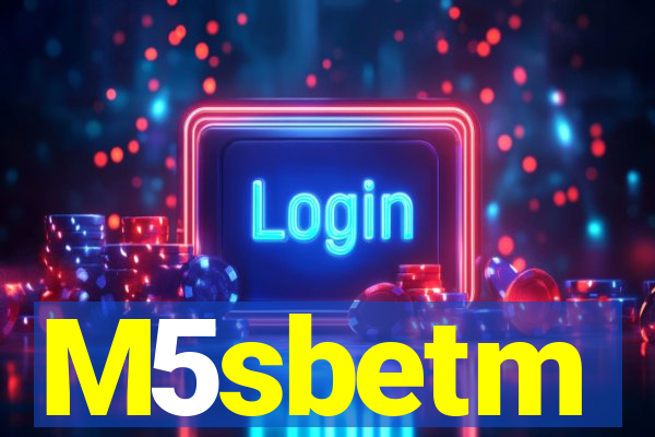 M5sbetm