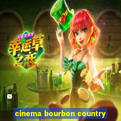 cinema bourbon country