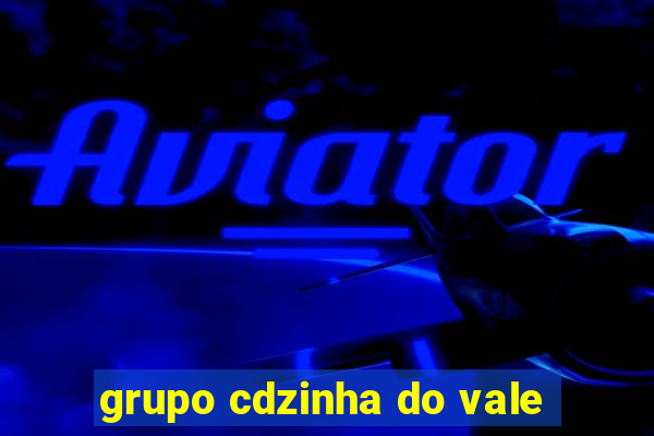 grupo cdzinha do vale