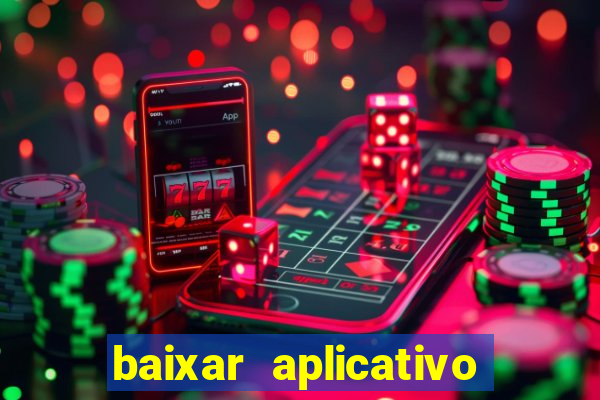 baixar aplicativo de jogos para ganhar dinheiro