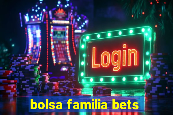 bolsa familia bets