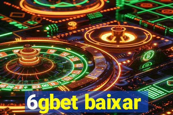 6gbet baixar