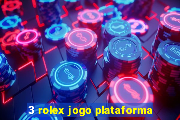 3 rolex jogo plataforma