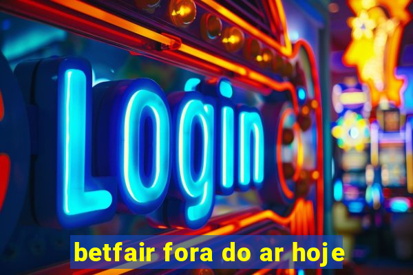 betfair fora do ar hoje