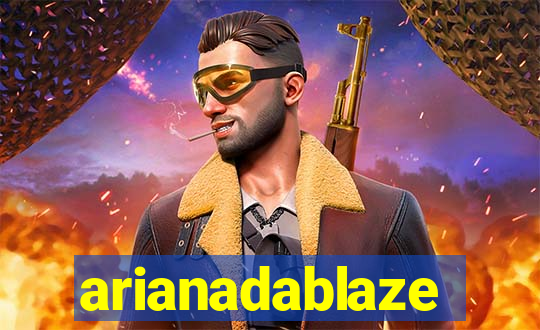 arianadablaze