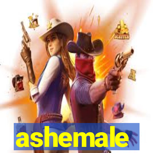 ashemale