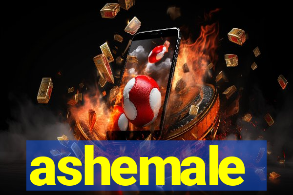 ashemale