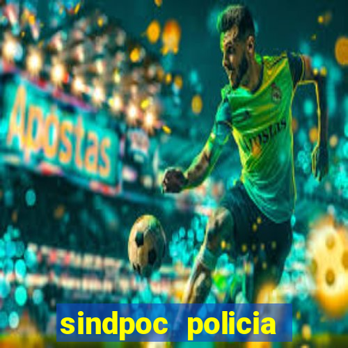 sindpoc policia civil bahia