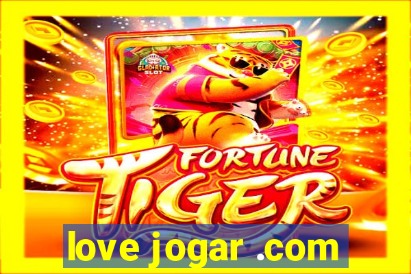 love jogar .com