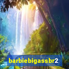 barbiebigassbr2