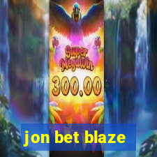 jon bet blaze