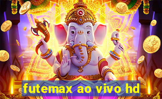 futemax ao vivo hd