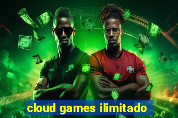 cloud games ilimitado